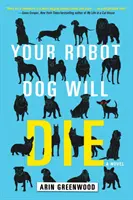 Tu perro robot morirá - Your Robot Dog Will Die