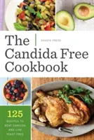 Fertilidad para principiantes: 125 Recetas para Vencer a la Cándida y Vivir Sin Levaduras - Candida Free Cookbook: 125 Recipes to Beat Candida and Live Yeast Free