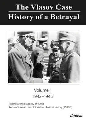 El caso Vlasov: Historia de una traición: Volumen 1: 1942-1945 - The Vlasov Case: History of a Betrayal: Volume 1: 1942-1945