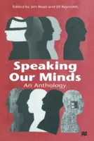 Decir lo que pensamos: Antología de experiencias personales de angustia mental y sus consecuencias - Speaking Our Minds: An Anthology of Personal Experiences of Mental Distress and Its Consequences