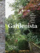 Gardenista: La guía definitiva para espacios exteriores con estilo - Gardenista: The Definitive Guide to Stylish Outdoor Spaces