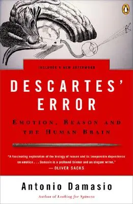 El error de Descartes: Emoción, razón y cerebro humano - Descartes' Error: Emotion, Reason, and the Human Brain