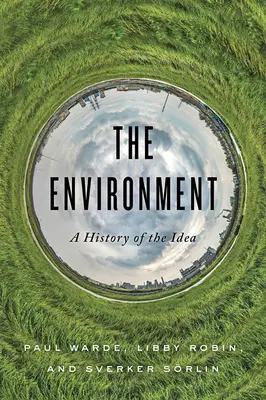 El medio ambiente: Historia de una idea - The Environment: A History of the Idea