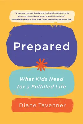 Preparados: Lo que los niños necesitan para una vida plena - Prepared: What Kids Need for a Fulfilled Life