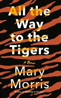 De camino a los tigres: Memorias - All the Way to the Tigers: A Memoir