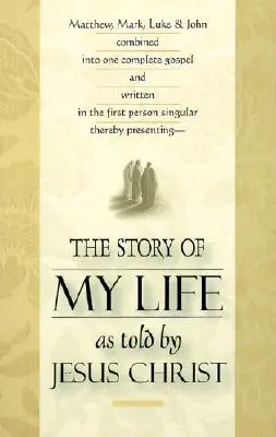 La historia de mi vida: Contada por Jesucristo - The Story of My Life: As Told by Jesus Christ