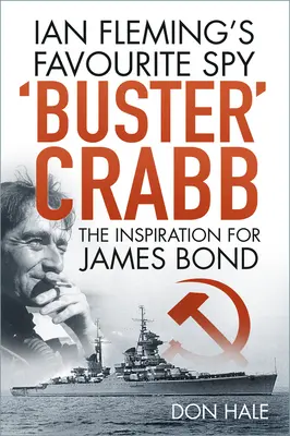 Buster Crabb: el espía favorito de Ian Fleming, inspiración de James Bond - 'Buster' Crabb - Ian Fleming's Favourite Spy, The Inspiration for James Bond