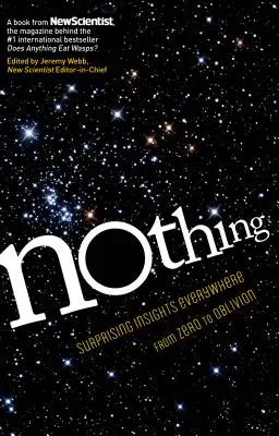 Nada: percepciones sorprendentes desde el cero hasta el olvido - Nothing: Surprising Insights Everywhere from Zero to Oblivion