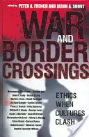 Guerra y cruce de fronteras: Ética en el choque de culturas - War and Border Crossings: Ethics When Cultures Clash