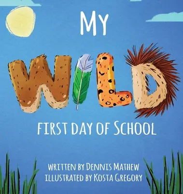 Mi primer día de colegio WILD - My WILD First Day of School