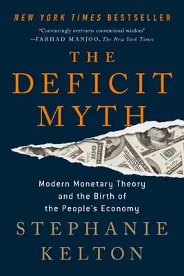 El mito del déficit: la teoría monetaria moderna y el nacimiento de la economía popular - The Deficit Myth: Modern Monetary Theory and the Birth of the People's Economy