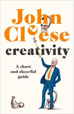 Creatividad: Guía breve y alegre - Creativity: A Short and Cheerful Guide