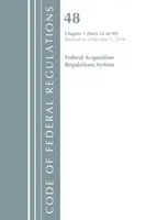 Code of Federal Regulations, Title 48 Federal Acquisition Regulations System Chapter 1 (52-99), Revisado a partir del 1 de octubre de 2018 - Code of Federal Regulations, Title 48 Federal Acquisition Regulations System Chapter 1 (52-99), Revised as of October 1, 2018