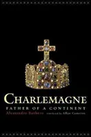 Carlomagno: Padre de un continente - Charlemagne: Father of a Continent