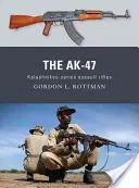 El Ak-47 Rifles de asalto de la serie Kalashnikov - The Ak-47: Kalashnikov-Series Assault Rifles