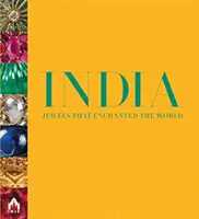 India, Joyas que Encantaron al Mundo: Cada imagen cuenta una historia - India, Jewels That Enchanted the World: Every Picture Tells a Story