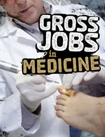 Trabajos pesados en medicina - Gross Jobs in Medicine