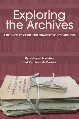 Explorando los archivos: Guía de iniciación para investigadores cualitativos - Exploring the Archives: A Beginner's Guide for Qualitative Researchers