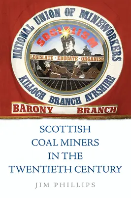 Los mineros del carbón escoceses en el siglo XX - Scottish Coal Miners in the Twentieth Century