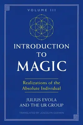 Introducción a la Magia, Volumen III: Realizaciones del Individuo Absoluto - Introduction to Magic, Volume III: Realizations of the Absolute Individual