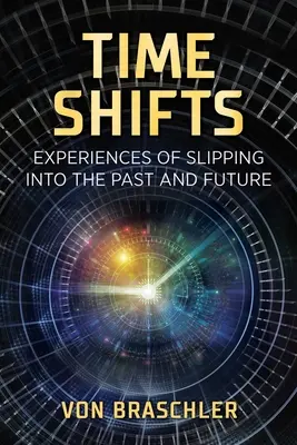 Cambios en el tiempo: Experiencias de deslizamiento en el pasado y el futuro - Time Shifts: Experiences of Slipping Into the Past and Future