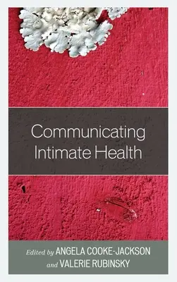 Comunicar la salud íntima - Communicating Intimate Health