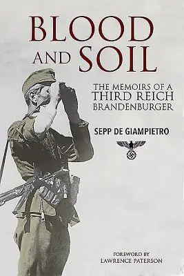 Sangre y tierra: memorias de un brandenburgués del Tercer Reich - Blood and Soil: The Memoir of a Third Reich Brandenburger