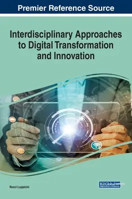 Enfoques interdisciplinarios de la transformación digital y la innovación - Interdisciplinary Approaches to Digital Transformation and Innovation