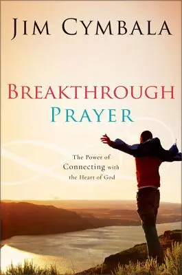 Oración Innovadora: El secreto para recibir de Dios lo que necesitas - Breakthrough Prayer: The Secret of Receiving What You Need from God