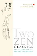 Dos clásicos del Zen: La puerta sin salida y los registros del acantilado azul - Two Zen Classics: The Gateless Gate and the Blue Cliff Records