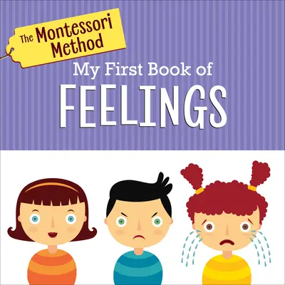 El método Montessori: Mi primer libro de sentimientos - The Montessori Method: My First Book of Feelings