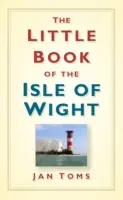 El pequeño libro de la isla de Wight - The Little Book of the Isle of Wight