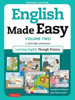 Inglés Fácil, Volumen Dos: Un Nuevo Enfoque ESL: Aprender inglés a través de imágenes - English Made Easy, Volume Two: A New ESL Approach: Learning English Through Pictures