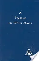 Tratado sobre la Magia Blanca - Treatise on White Magic