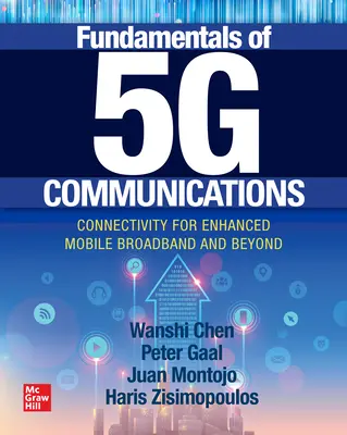 Fundamentos de las comunicaciones 5g: Conectividad para la banda ancha móvil mejorada y más allá - Fundamentals of 5g Communications: Connectivity for Enhanced Mobile Broadband and Beyond