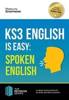 KS3: English is Easy - Spoken English. Guía completa para el nuevo plan de estudios KS3. Consigue el 100% - KS3: English is Easy - Spoken English. Complete Guidance for the New KS3 Curriculum. Achieve 100%