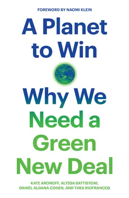 Un planeta que ganar: Por qué necesitamos un Nuevo Pacto Verde - A Planet to Win: Why We Need a Green New Deal