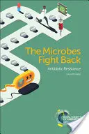 Los microbios contraatacan: Resistencia a los antibióticos - The Microbes Fight Back: Antibiotic Resistance