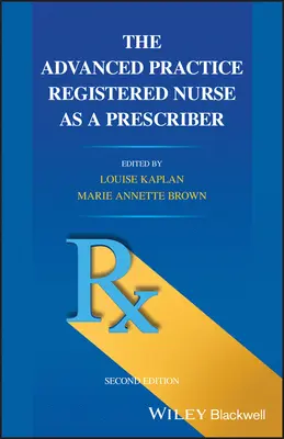 La enfermera registrada de práctica avanzada como prescriptora - The Advanced Practice Registered Nurse as a Prescriber