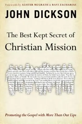 El secreto mejor guardado de la misión cristiana: Promover el Evangelio con algo más que los labios - The Best Kept Secret of Christian Mission: Promoting the Gospel with More Than Our Lips