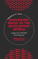 Gestión de las ONG en el mundo en desarrollo: Perspectivas de la respuesta a la crisis del VIH/SIDA - Managing Ngos in the Developing World: Insights from Hiv/AIDS Crisis Response