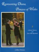 Representación de Diana, Princesa de Gales: Memoria cultural y cuentos de hadas revisitados - Representing Diana, Princess of Wales: Cultural Memory and Fairy Tales Revisited