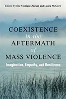 Convivencia tras la violencia masiva: Imaginación, empatía y resiliencia - Coexistence in the Aftermath of Mass Violence: Imagination, Empathy, and Resilience