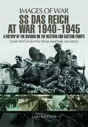 SS Das Reich at War 1939-1945: Historia de la División en los Frentes Occidental y Oriental - SS Das Reich at War 1939-1945: A History of the Division on the Western and Eastern Fronts