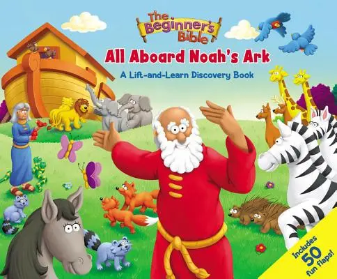 La Biblia de los Principiantes: Todos a bordo del Arca de Noé: Un libro de descubrimiento para levantar y aprender - The Beginner's Bible: All Aboard Noah's Ark: A Lift-And-Learn Discovery Book