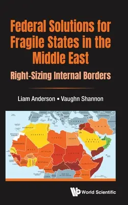 Soluciones federales para los Estados frágiles de Oriente Medio: El tamaño adecuado de las fronteras interiores - Federal Solutions for Fragile States in the Middle East: Right-Sizing Internal Borders