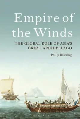 El Imperio de los Vientos: El papel global del gran archipiélago asiático - Empire of the Winds: The Global Role of Asia's Great Archipelago