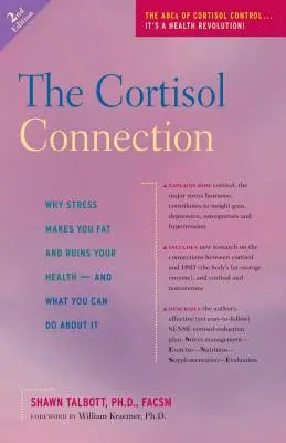 La conexión del cortisol: Por qué el estrés engorda y arruina tu salud -- Y qué puedes hacer al respecto - The Cortisol Connection: Why Stress Makes You Fat and Ruins Your Health -- And What You Can Do about It