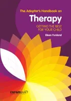 Manual de terapia para adoptantes: obtenga lo mejor para su hijo - Adopter's Handbook on Therapy - Getting the Best for Your Child