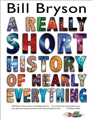 Una historia realmente breve de casi todo - A Really Short History of Nearly Everything